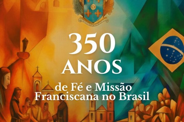 ✨ 350 anos de Fé e Missão Franciscana no Brasil! ✨